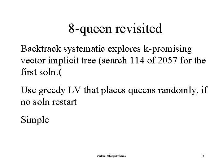 8 -queen revisited Backtrack systematic explores k-promising vector implicit tree (search 114 of 2057