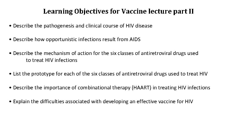 Learning Objectives for Vaccine lecture part II • Describe the pathogenesis and clinical course