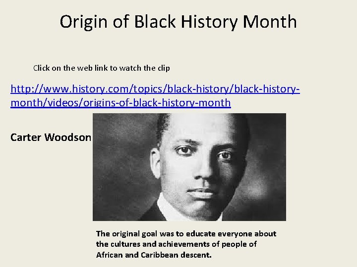 Origin of Black History Month Click on the web link to watch the clip