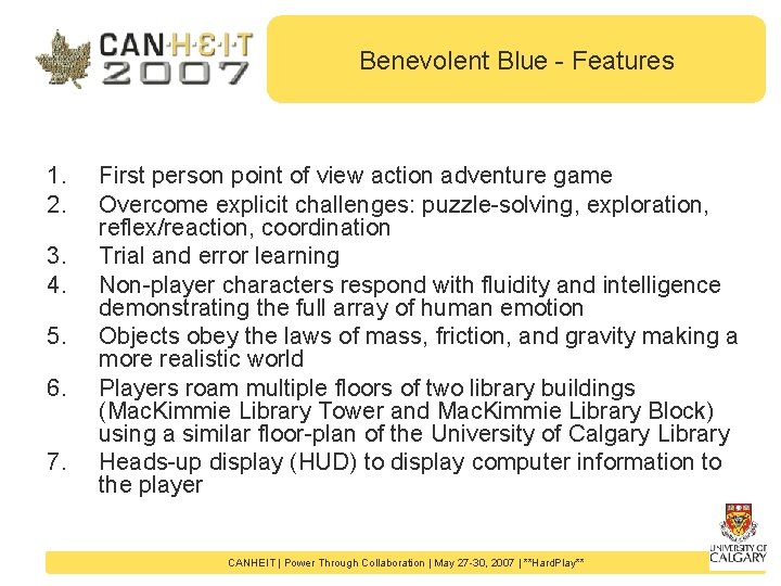 Benevolent Blue - Features 1. 2. 3. 4. 5. 6. 7. First person point