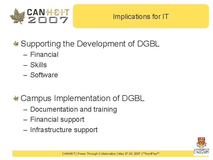 Implications for IT Supporting the Development of DGBL – Financial – Skills – Software