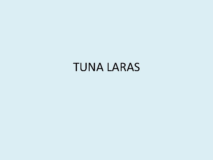 TUNA LARAS 