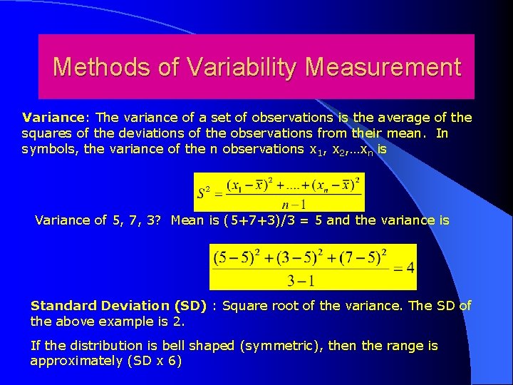 Methods of Variability Measurement Variance: The variance of a set of observations is the