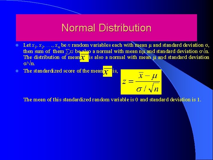 Normal Distribution Let x 1, x 2, …. , xn be n random variables