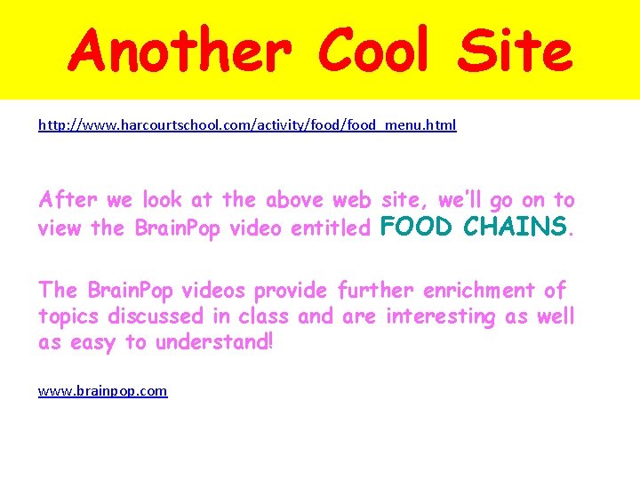 Another Cool Site http: //www. harcourtschool. com/activity/food_menu. html After we look at the above