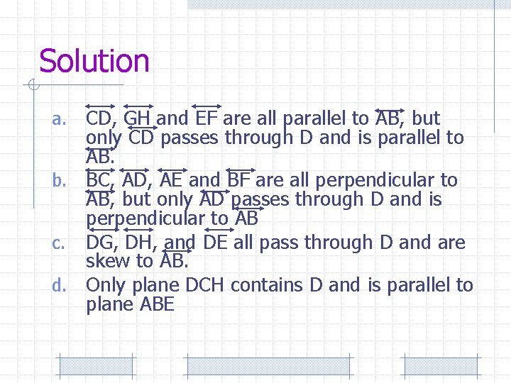 Solution CD, GH and EF are all parallel to AB, but only CD passes