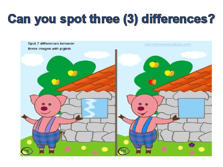 Can you spot three (3) differences? 