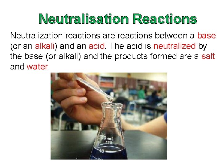 Neutralisation Reactions Neutralization reactions are reactions between a base (or an alkali) and an