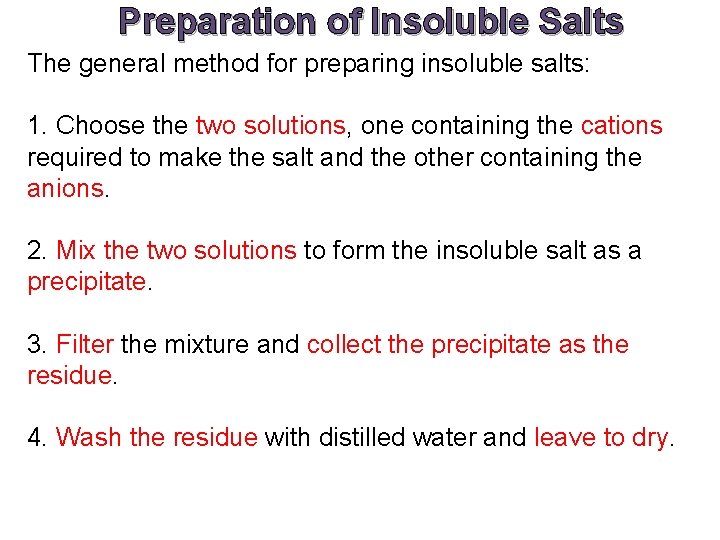 Preparation of Insoluble Salts The general method for preparing insoluble salts: 1. Choose the