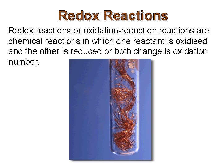 Redox Reactions Redox reactions or oxidation-reduction reactions are chemical reactions in which one reactant