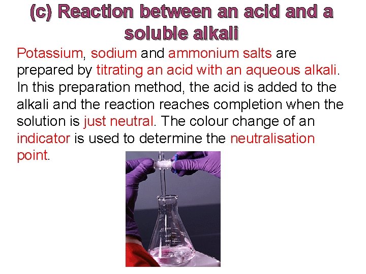 (c) Reaction between an acid and a soluble alkali Potassium, sodium and ammonium salts