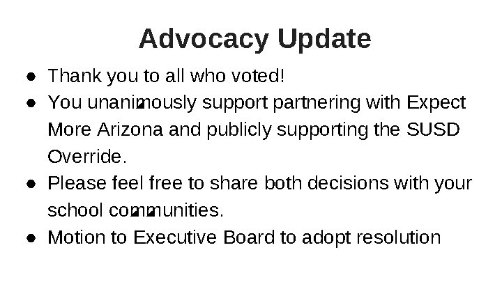 Advocacy Update ● Thank you to all who voted! ● You unanimously support partnering