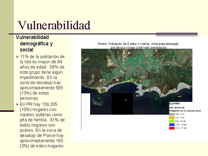 Vulnerabilidad demográfica y social 11% de la población de la Isla es mayor de