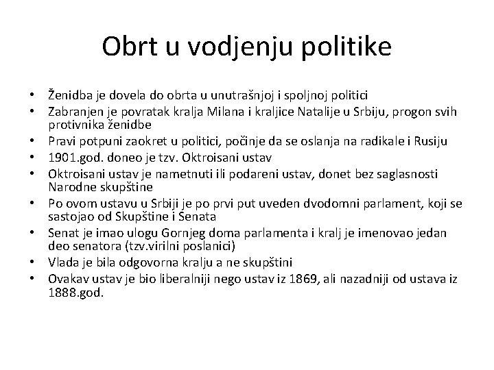 Obrt u vodjenju politike • Ženidba je dovela do obrta u unutrašnjoj i spoljnoj