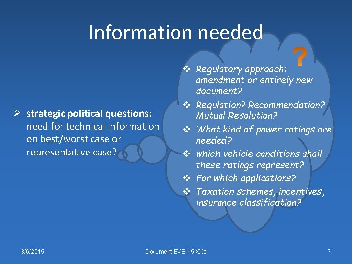 Information needed Ø strategic political questions: need for technical information on best/worst case or