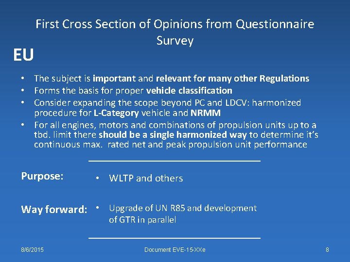 EU First Cross Section of Opinions from Questionnaire Survey • The subject is important