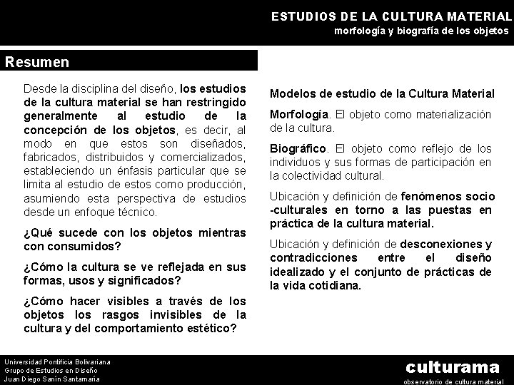 ESTUDIOS DE LA CULTURA MATERIAL morfología y biografía de los objetos Resumen Desde la