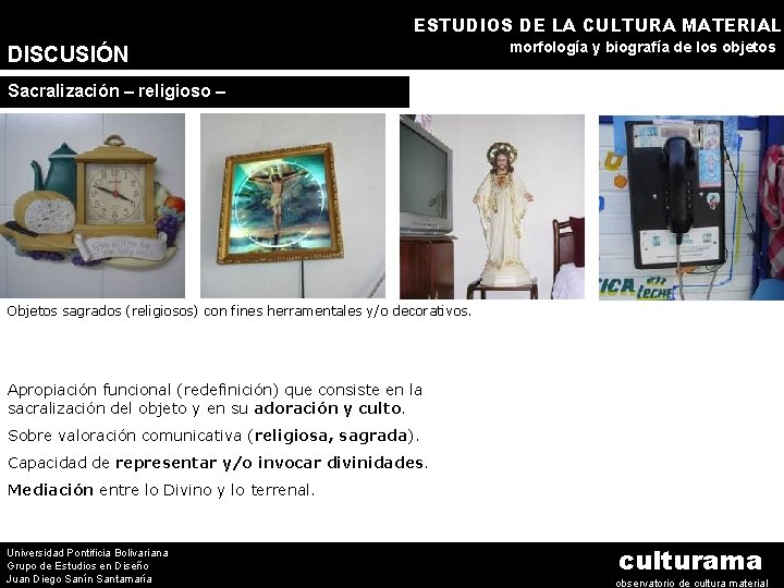 ESTUDIOS DE LA CULTURA MATERIAL DISCUSIÓN morfología y biografía de los objetos Sagrados –