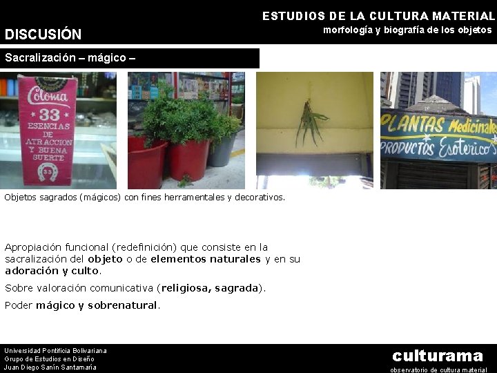ESTUDIOS DE LA CULTURA MATERIAL DISCUSIÓN morfología y biografía de los objetos Sagrados –