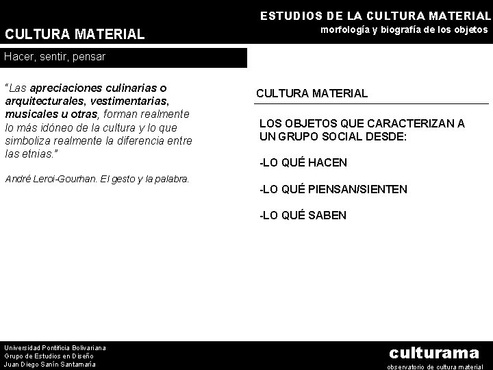 ESTUDIOS DE LA CULTURA MATERIAL morfología y biografía de los objetos Hacer, sentir, pensar