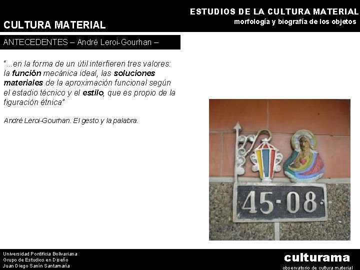 ESTUDIOS DE LA CULTURA MATERIAL morfología y biografía de los objetos ANTECEDENTES – André