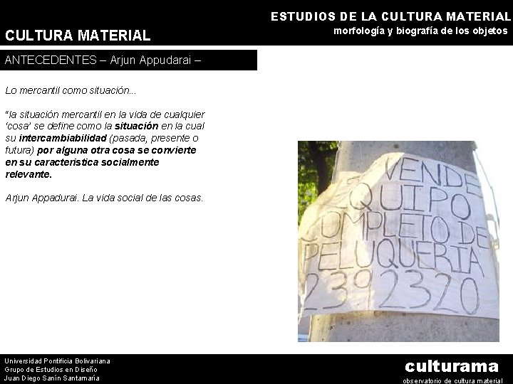 ESTUDIOS DE LA CULTURA MATERIAL morfología y biografía de los objetos ANTECEDENTES – Arjun