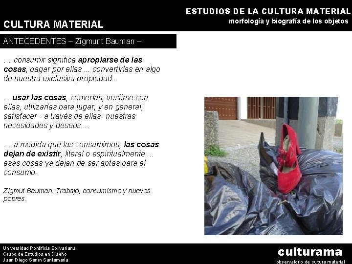 ESTUDIOS DE LA CULTURA MATERIAL morfología y biografía de los objetos ANTECEDENTES – Zigmunt