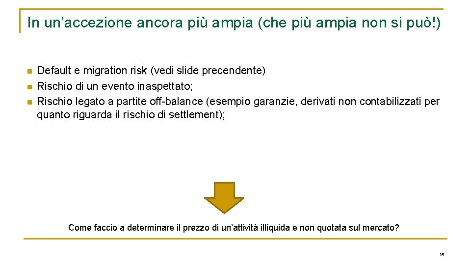 In un’accezione ancora più ampia (che più ampia non si può!) n n n