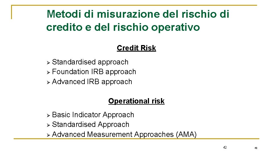 Metodi di misurazione del rischio di credito e del rischio operativo Credit Risk Standardised