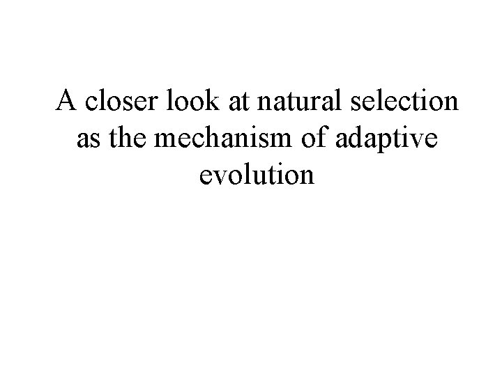 A closer look at natural selection as the mechanism of adaptive evolution 