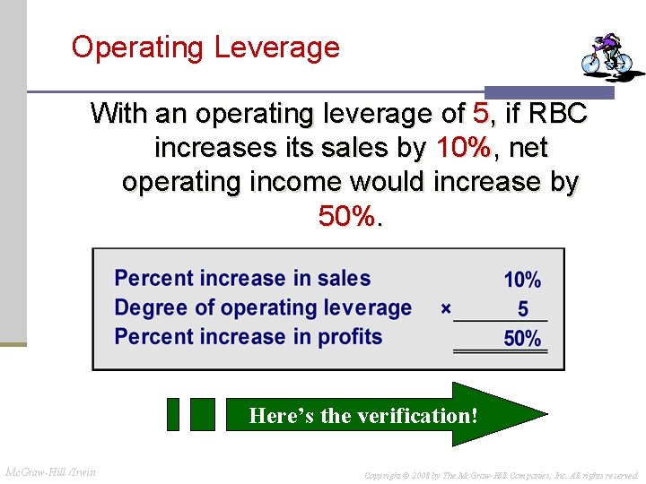 Operating Leverage With an operating leverage of 5, if RBC increases its sales by