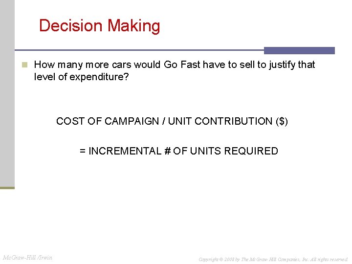 Decision Making n How many more cars would Go Fast have to sell to