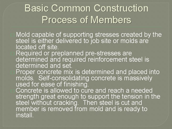Basic Common Construction Process of Members � Mold capable of supporting stresses created by