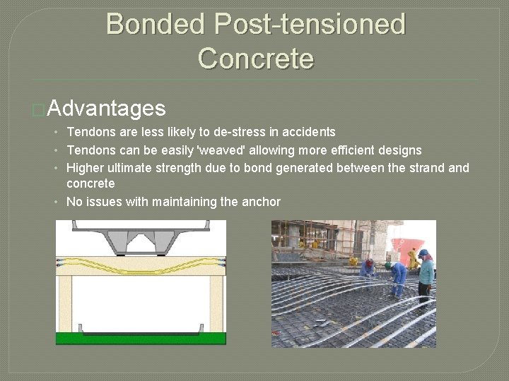 Bonded Post-tensioned Concrete �Advantages • Tendons are less likely to de-stress in accidents •