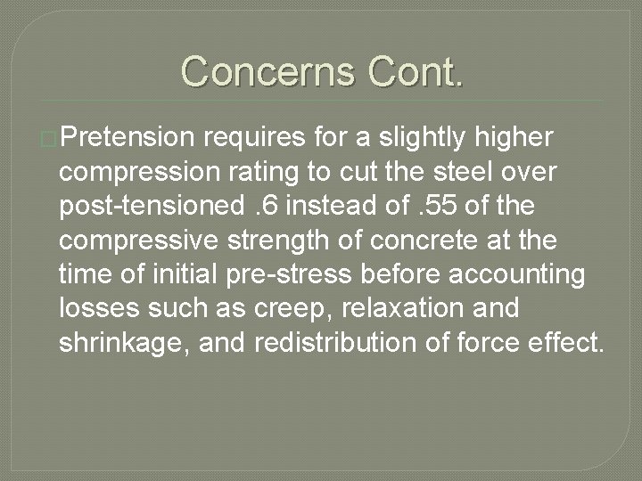 Concerns Cont. �Pretension requires for a slightly higher compression rating to cut the steel