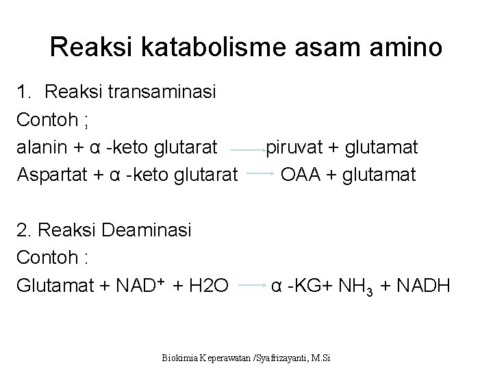 Reaksi katabolisme asam amino 1. Reaksi transaminasi Contoh ; alanin + α -keto glutarat
