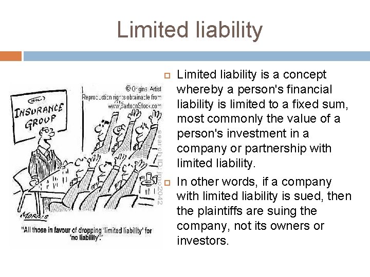 Limited liability is a concept whereby a person's financial liability is limited to a