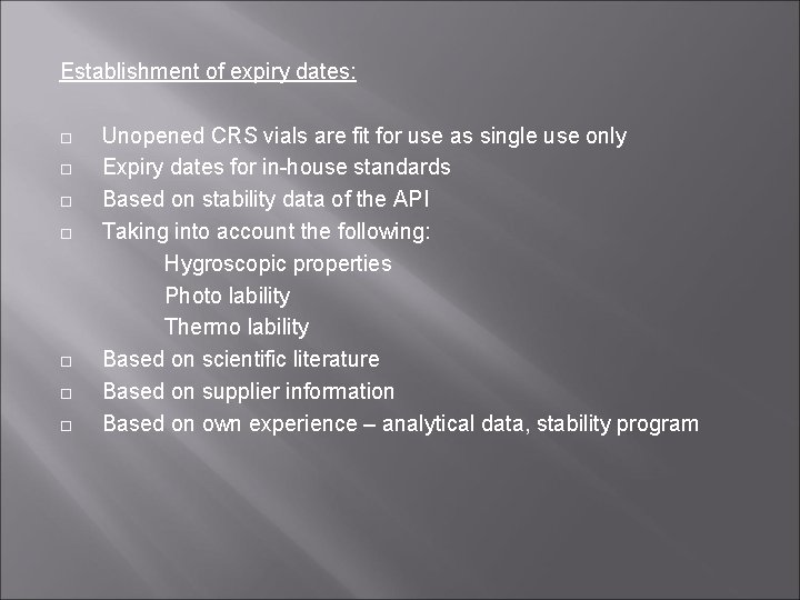 Establishment of expiry dates: Unopened CRS vials are fit for use as single use
