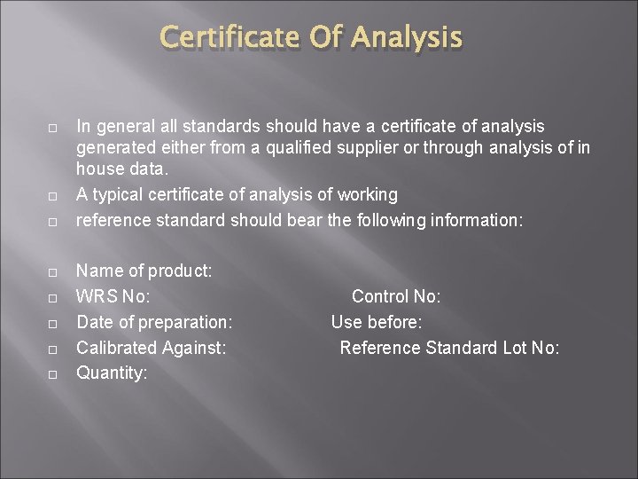 Certificate Of Analysis In general all standards should have a certificate of analysis generated