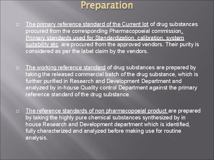 Preparation The primary reference standard of the Current lot of drug substances procured from