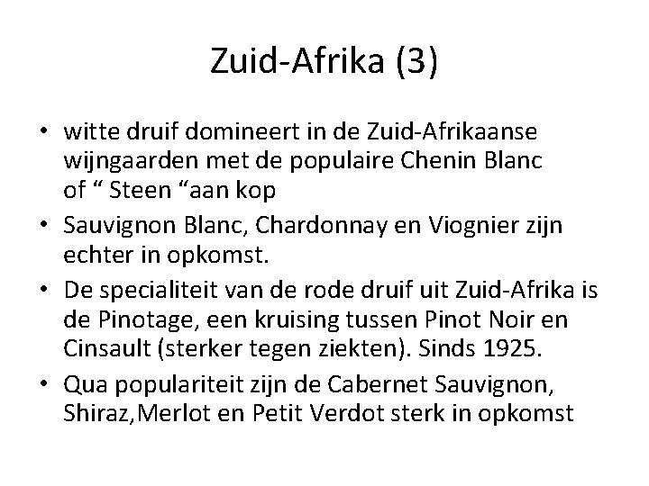 Zuid-Afrika (3) • witte druif domineert in de Zuid-Afrikaanse wijngaarden met de populaire Chenin