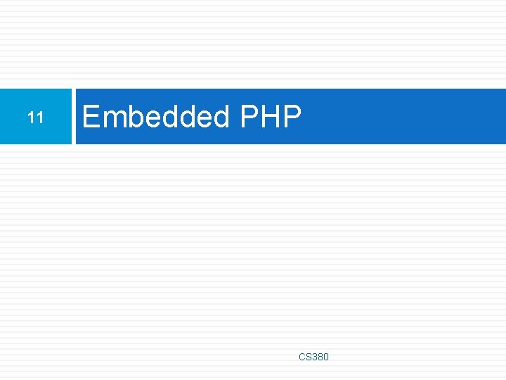 11 Embedded PHP CS 380 