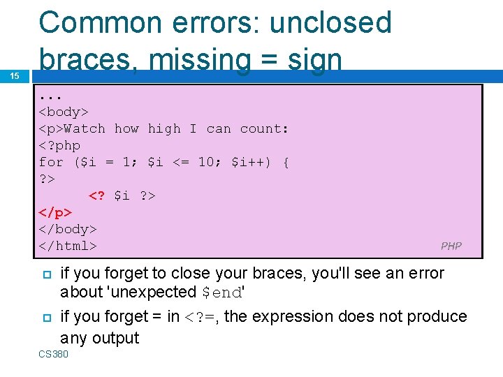 15 Common errors: unclosed braces, missing = sign. . . <body> <p>Watch how high