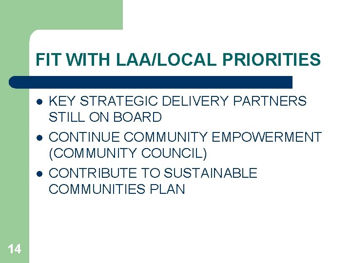 FIT WITH LAA/LOCAL PRIORITIES l l l 14 KEY STRATEGIC DELIVERY PARTNERS STILL ON