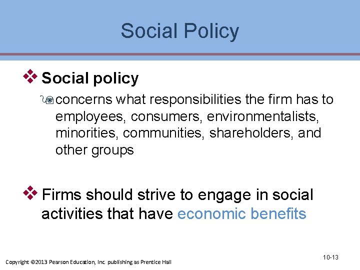 Social Policy v Social policy 9 concerns what responsibilities the firm has to employees,