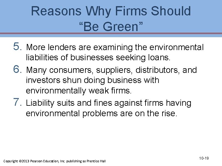 Reasons Why Firms Should “Be Green” 5. 6. 7. More lenders are examining the