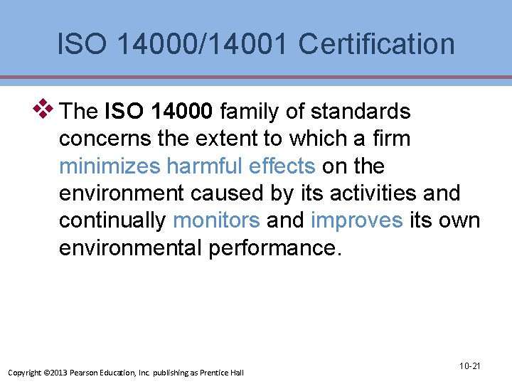 ISO 14000/14001 Certification v The ISO 14000 family of standards concerns the extent to