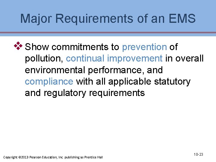 Major Requirements of an EMS v Show commitments to prevention of pollution, continual improvement