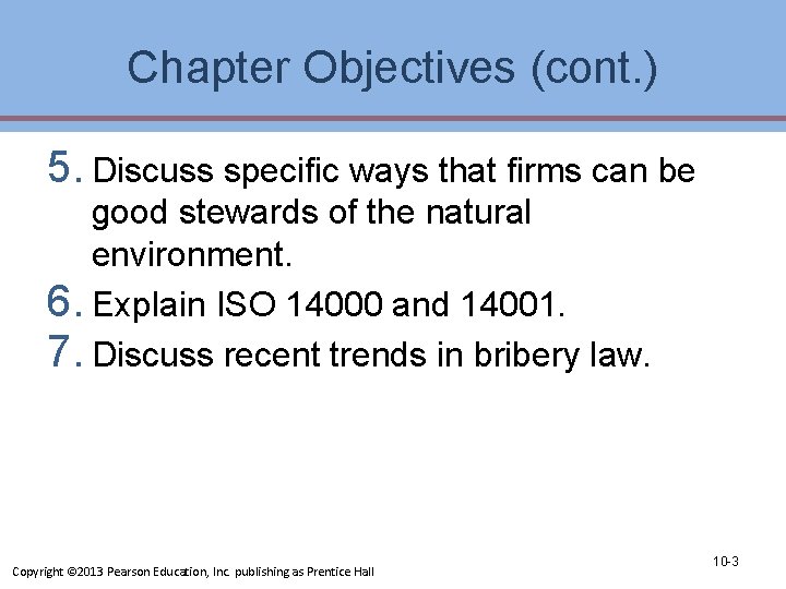 Chapter Objectives (cont. ) 5. Discuss specific ways that firms can be good stewards