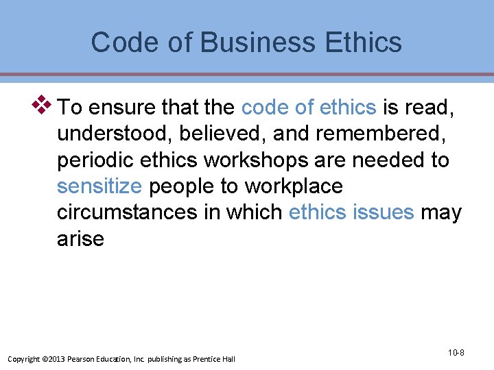 Code of Business Ethics v To ensure that the code of ethics is read,